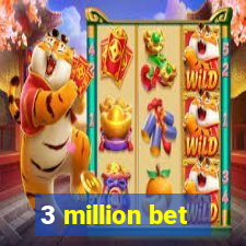 3 million bet