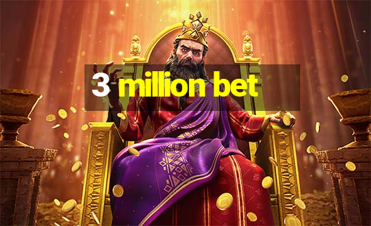 3 million bet