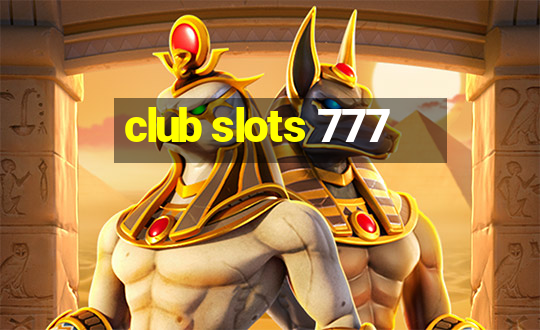 club slots 777