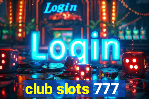 club slots 777