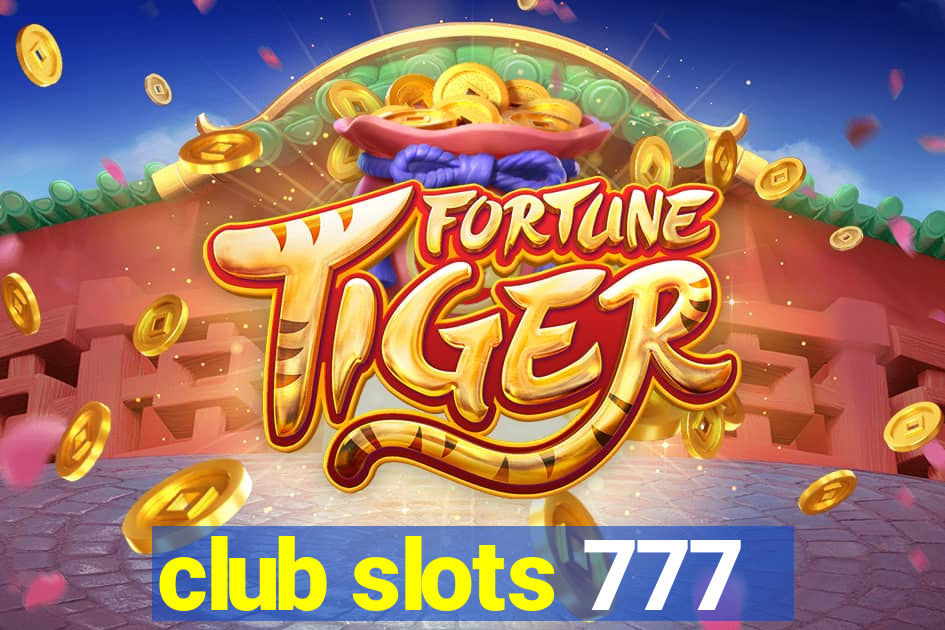 club slots 777