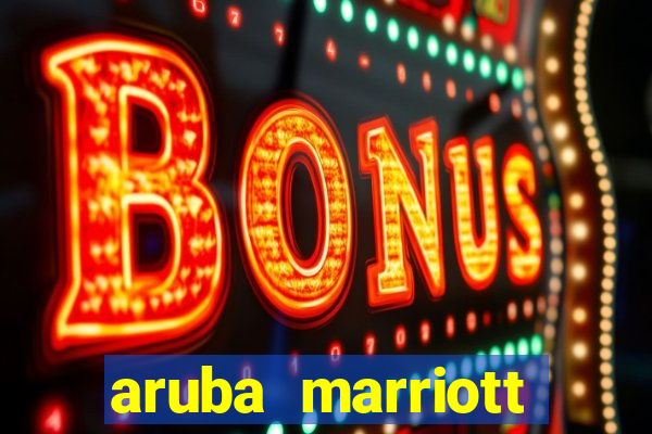 aruba marriott hotel stellaris casino