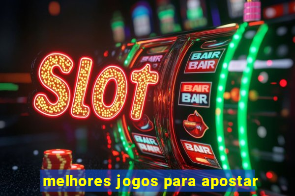 melhores jogos para apostar