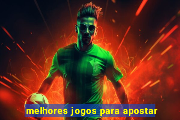 melhores jogos para apostar