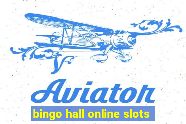 bingo hall online slots