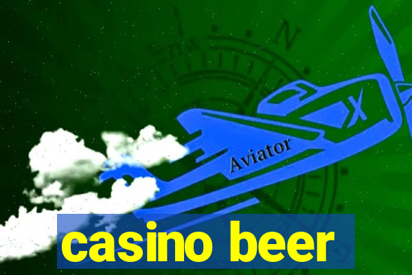 casino beer