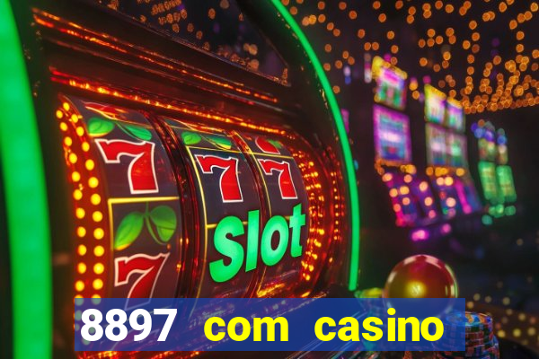 8897 com casino slot games