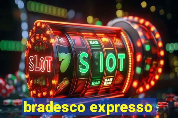 bradesco expresso