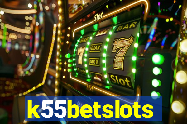 k55betslots