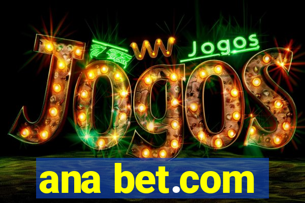 ana bet.com