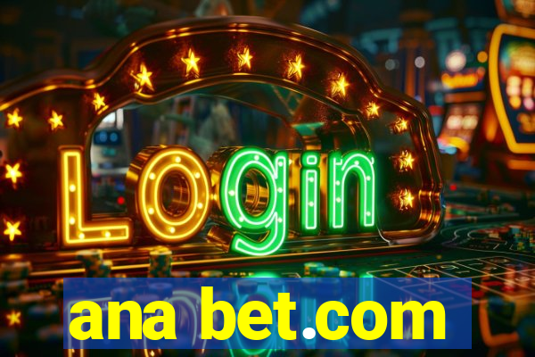 ana bet.com