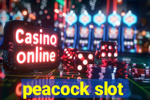 peacock slot