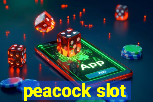 peacock slot