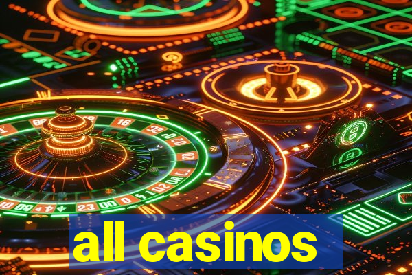 all casinos