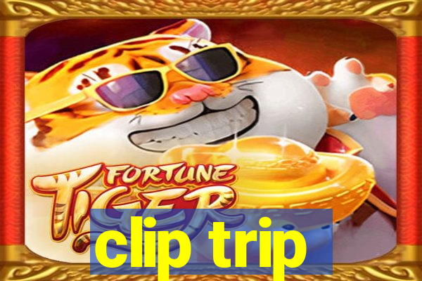 clip trip