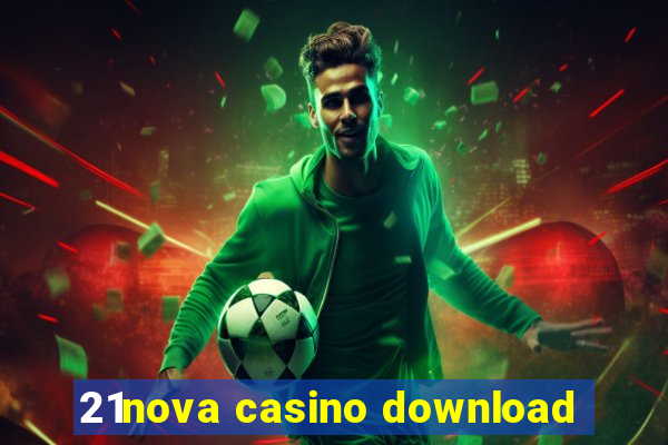 21nova casino download