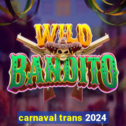 carnaval trans 2024