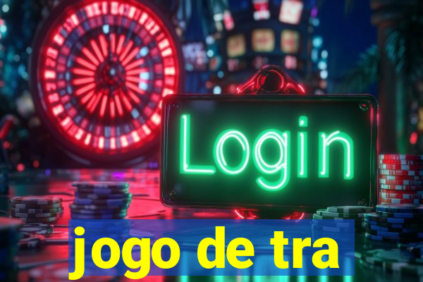 jogo de tra