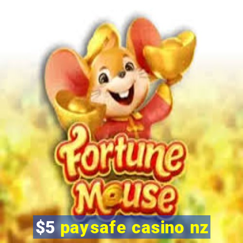 $5 paysafe casino nz