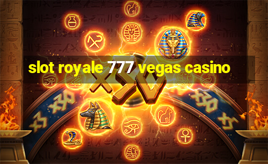 slot royale 777 vegas casino