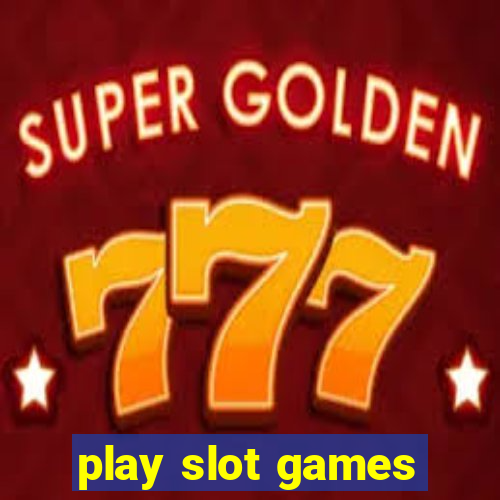 play slot games