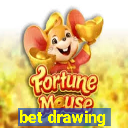 bet drawing