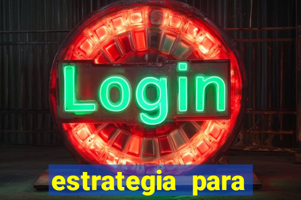 estrategia para jogos slots