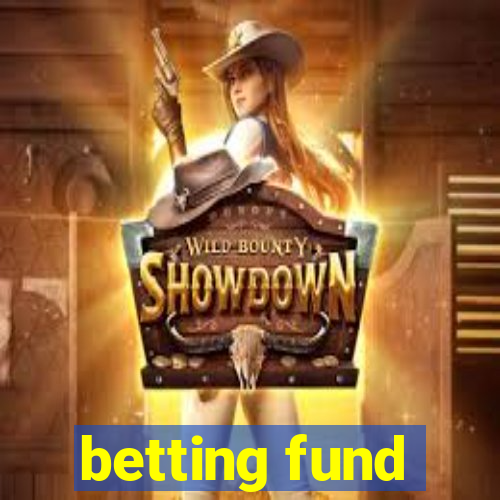 betting fund