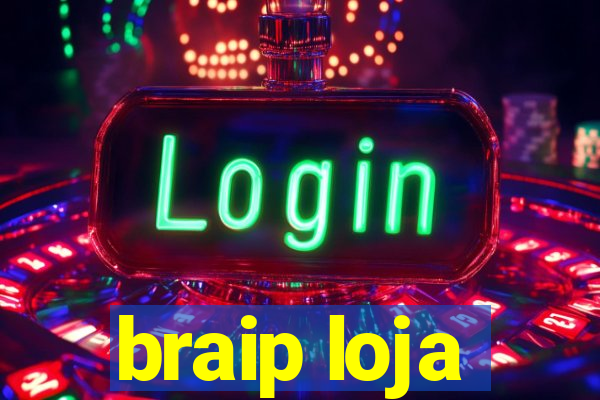 braip loja