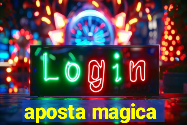 aposta magica