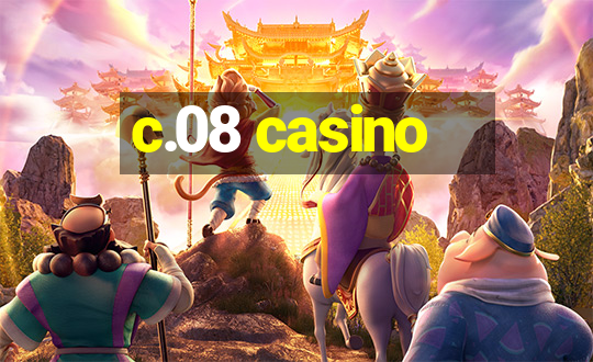 c.08 casino