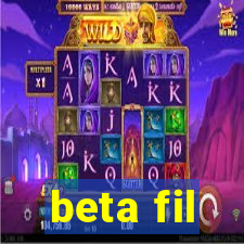 beta fil