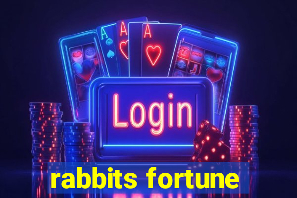 rabbits fortune