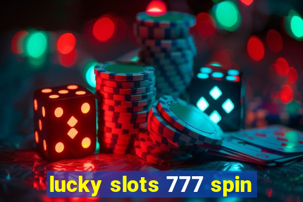 lucky slots 777 spin