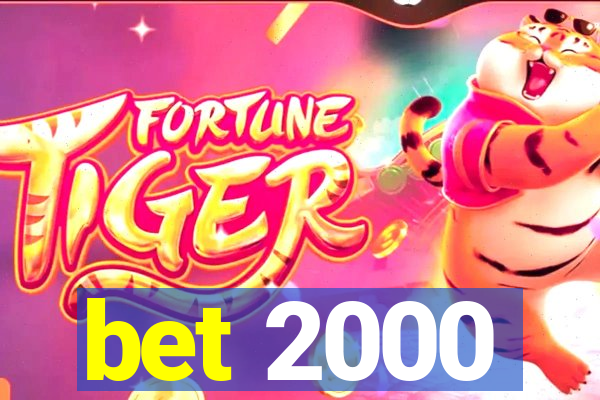 bet 2000