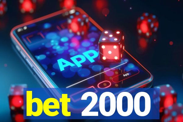 bet 2000