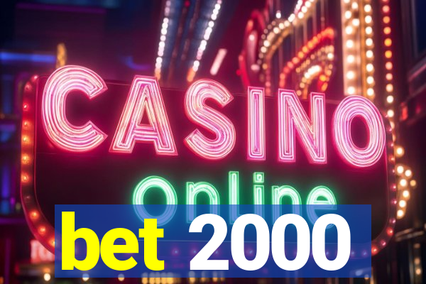 bet 2000