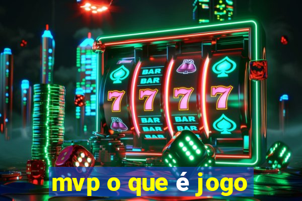 mvp o que é jogo