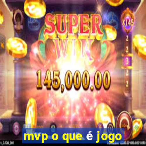 mvp o que é jogo