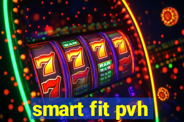 smart fit pvh