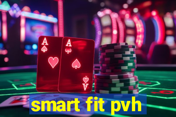 smart fit pvh