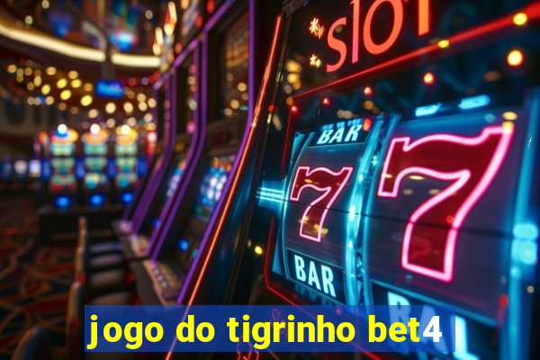 jogo do tigrinho bet4