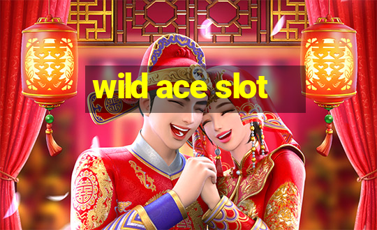 wild ace slot