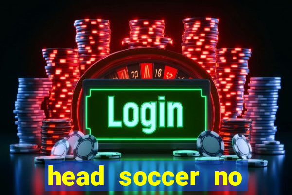 head soccer no click jogos