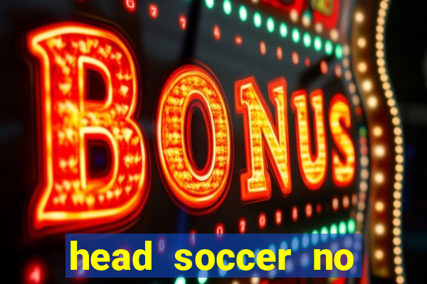 head soccer no click jogos