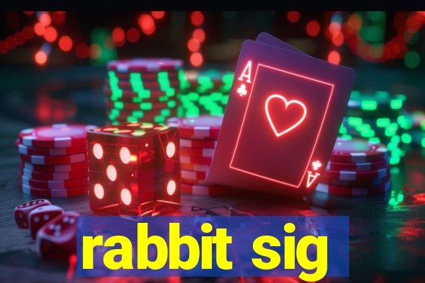 rabbit sig