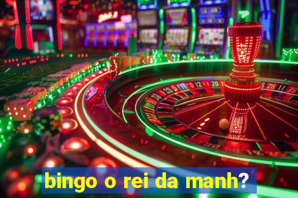 bingo o rei da manh?