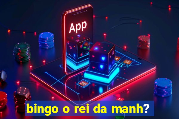 bingo o rei da manh?