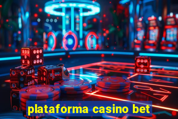 plataforma casino bet