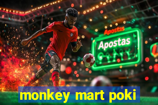 monkey mart poki